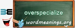 WordMeaning blackboard for overspecialize